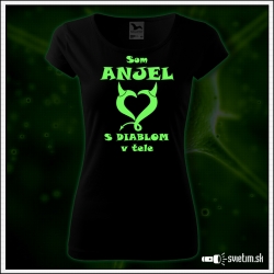 dámske vtipné svietiace tričko Som anjel s diablom v tele humorný darček pre ženu