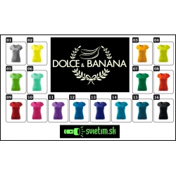 dámske farebné svietiace tričká Dolce & Banana, vtipné tričká s potlačou